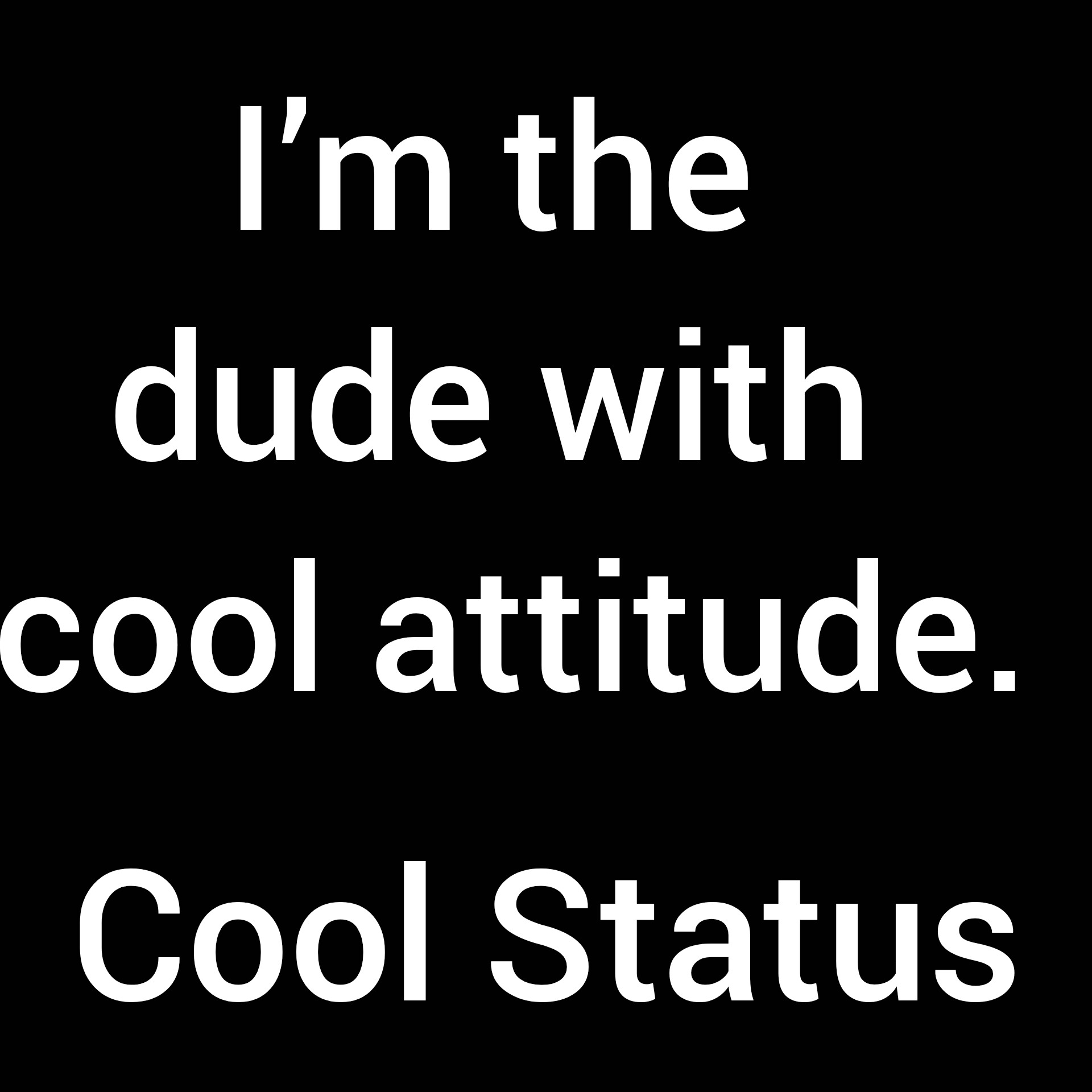 Cool Status in English |Quotes Att Cool Status WhatsApp Status Quotes incool And loving Quote ideas I Am Cool Quotes Words, Cool Mood Captions for Instagram Captions Amazing WhatsApp Status Quotes